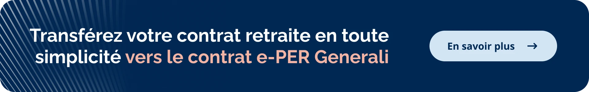 Transférer son ancien contrat PER vers le contrat e-PER Generali, c’est simple 