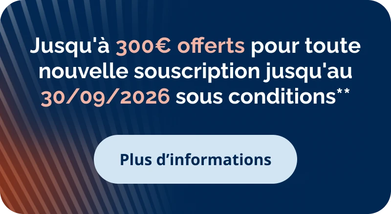 Offre de bienvenue : 300 euros offerts pour toute nouvelle souscription à Digital Vie Prime et Digital Capi Prime jusqu'au 30 septembre 2026.